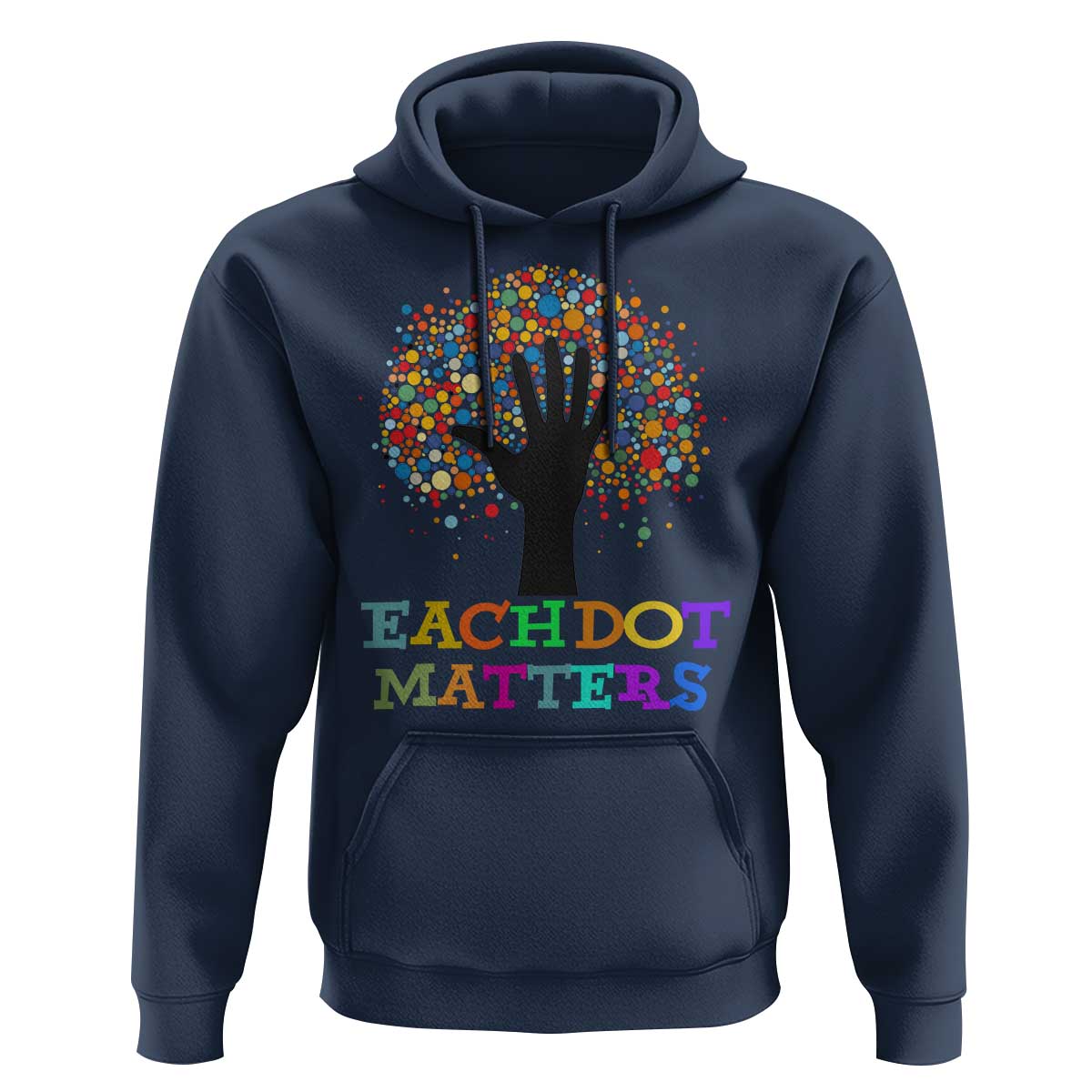 Happy Dot Day Hoodie Each Dot Matters Colorful Dot Hand Tree - Wonder Print Shop