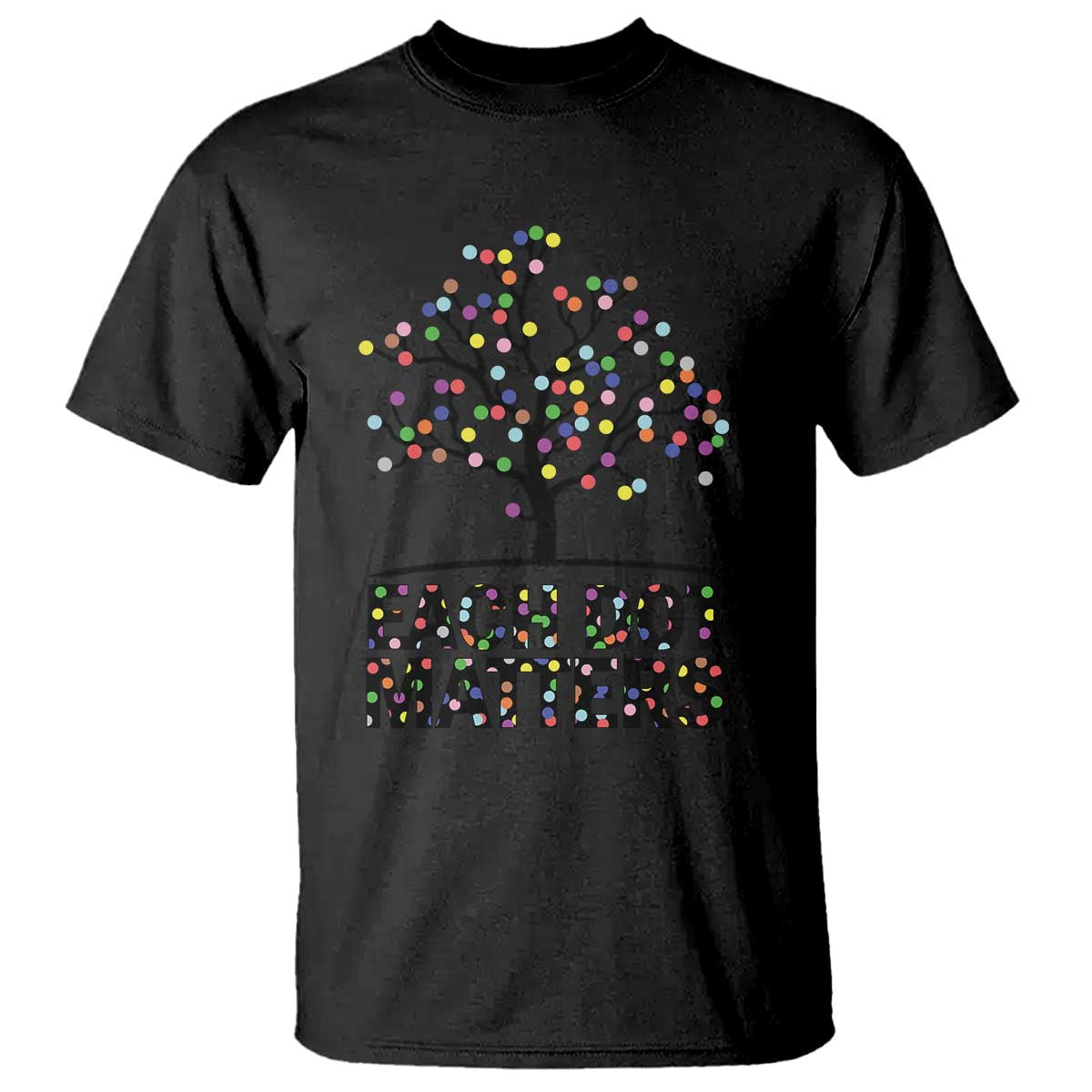 Happy Dot Day T Shirt Each Dot Matters Colorful Dots Tree - Wonder Print Shop