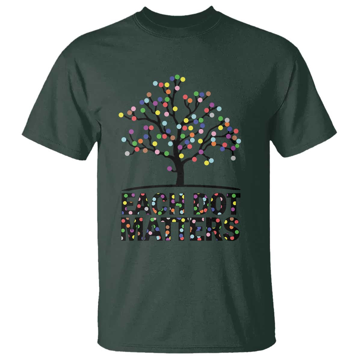 Happy Dot Day T Shirt Each Dot Matters Colorful Dots Tree - Wonder Print Shop