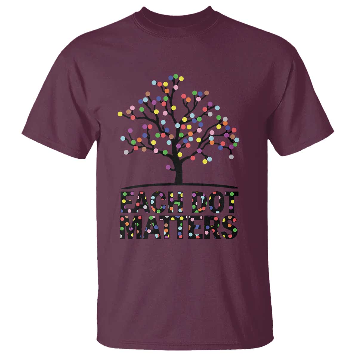 Happy Dot Day T Shirt Each Dot Matters Colorful Dots Tree - Wonder Print Shop
