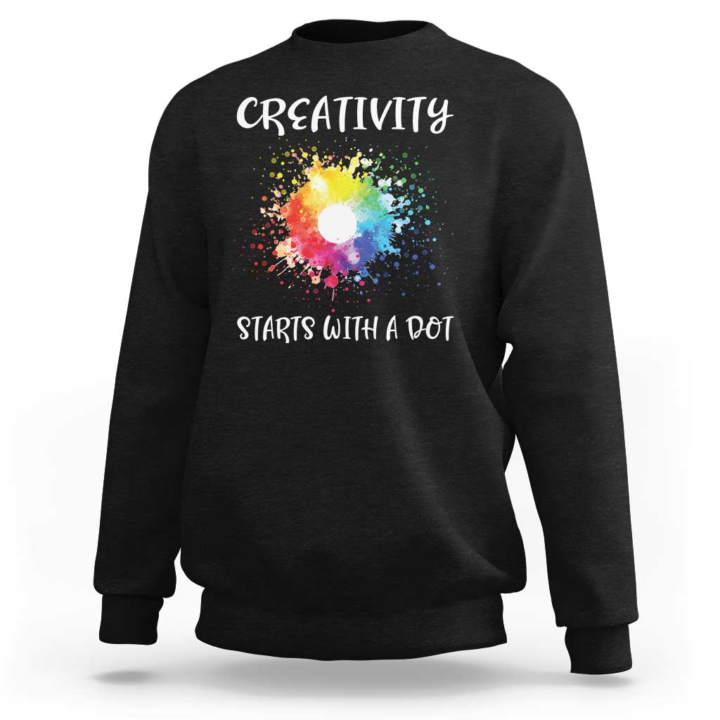 Funny Dot Day Sweatshirt Creativity Starts With A Dot Colorful Dots Watercolor - Wonder Print Shop