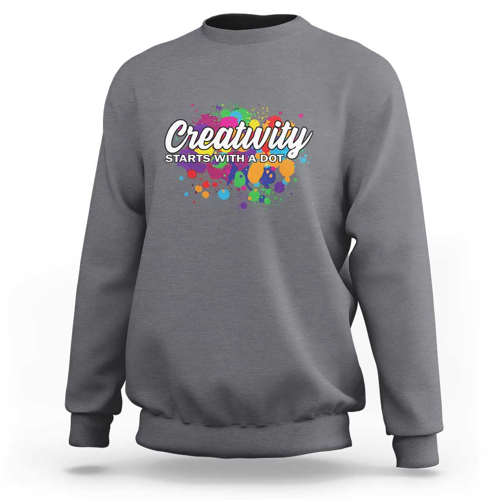 Happy Dot Day Sweatshirt Creativity Starts With A Dot Colorful Dots Watercolor - Wonder Print Shop