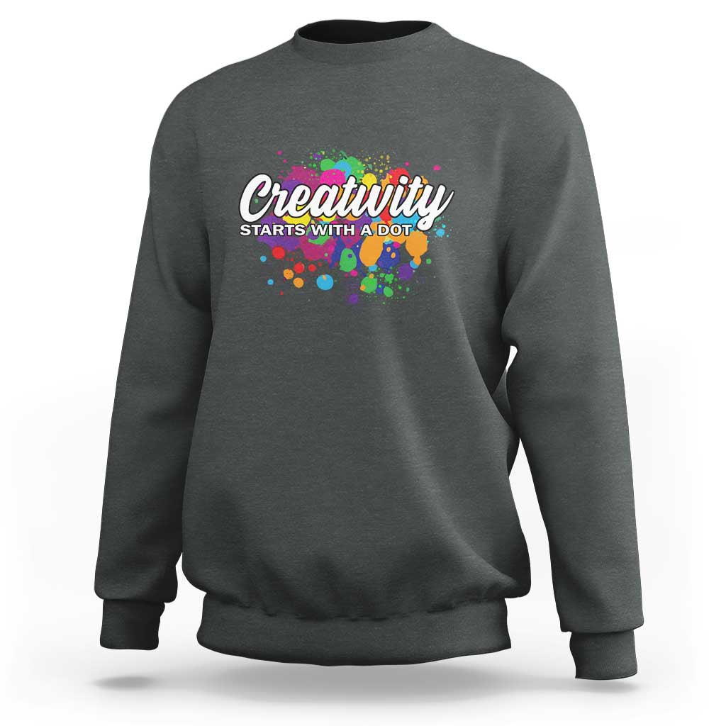Happy Dot Day Sweatshirt Creativity Starts With A Dot Colorful Dots Watercolor - Wonder Print Shop