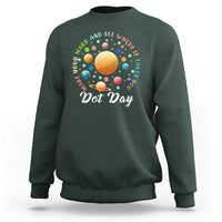 Happy Dot Day Sweatshirt Make Your Mark See Where It Takes Planet Dots Sparkle Star - Wonder Print Shop