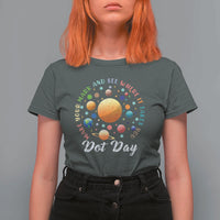 Happy Dot Day T Shirt For Women Make Your Mark See Where It Takes Planet Dots Sparkle Star - Wonder Print Shop