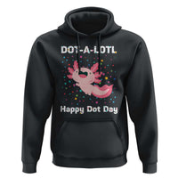 Happy Dot Day Hoodie Dot A Lotl Cute Axolotl Colorful Dot - Wonder Print Shop