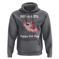 Happy Dot Day Hoodie Dot A Lotl Cute Axolotl Colorful Dot - Wonder Print Shop