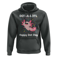 Happy Dot Day Hoodie Dot A Lotl Cute Axolotl Colorful Dot - Wonder Print Shop