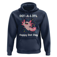 Happy Dot Day Hoodie Dot A Lotl Cute Axolotl Colorful Dot - Wonder Print Shop