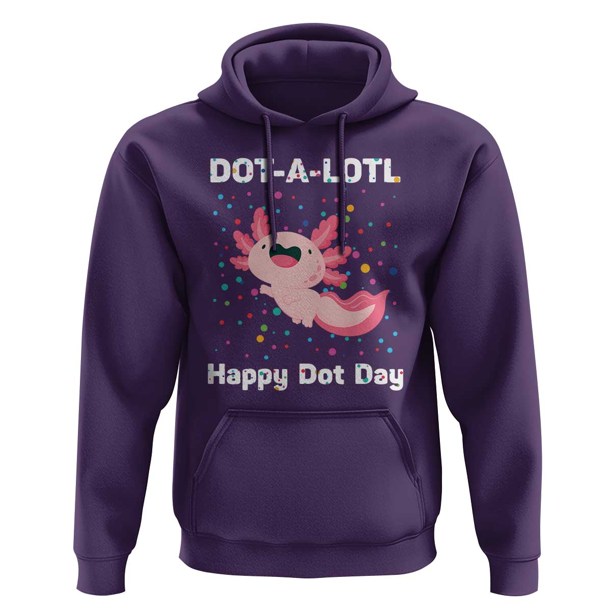 Happy Dot Day Hoodie Dot A Lotl Cute Axolotl Colorful Dot - Wonder Print Shop