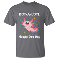 Happy Dot Day T Shirt Dot A Lotl Cute Axolotl Colorful Dot - Wonder Print Shop