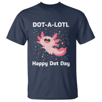 Happy Dot Day T Shirt Dot A Lotl Cute Axolotl Colorful Dot - Wonder Print Shop