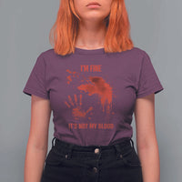 Funny Halloween Blood Stained T Shirt For Women I'm Fine It's Not My Blood Splatter Bloody - Wonder Print Shop