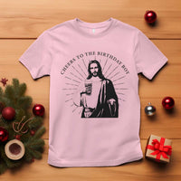 Funny Cheers To The Birthday Boy T Shirt Christmas Christian Faith - Wonder Print Shop