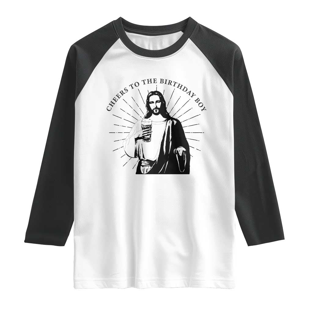 Funny Cheers To The Birthday Boy Raglan Shirt Christmas Christian Faith - Wonder Print Shop