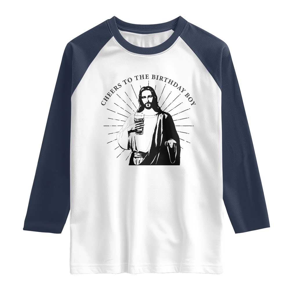Funny Cheers To The Birthday Boy Raglan Shirt Christmas Christian Faith - Wonder Print Shop