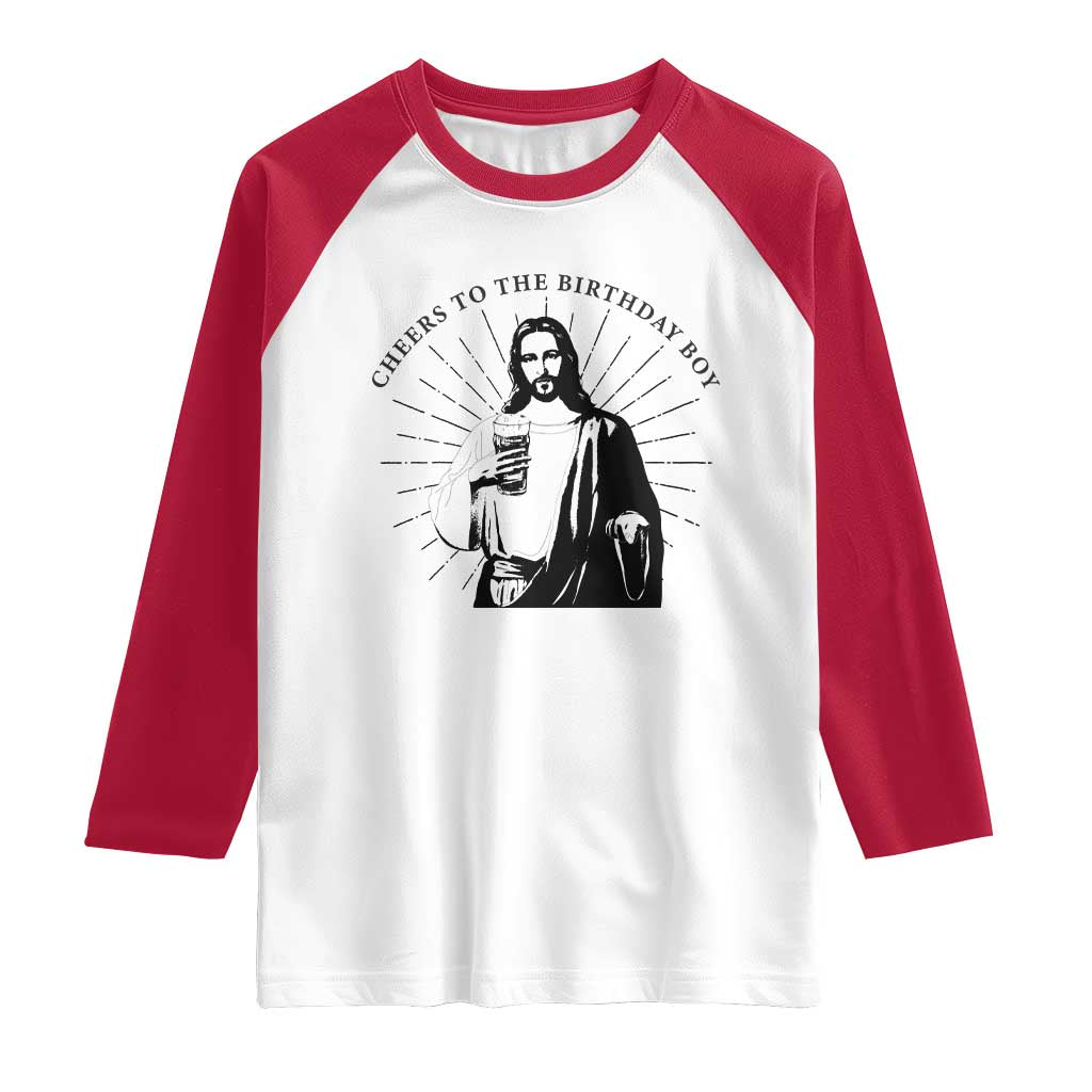 Funny Cheers To The Birthday Boy Raglan Shirt Christmas Christian Faith - Wonder Print Shop
