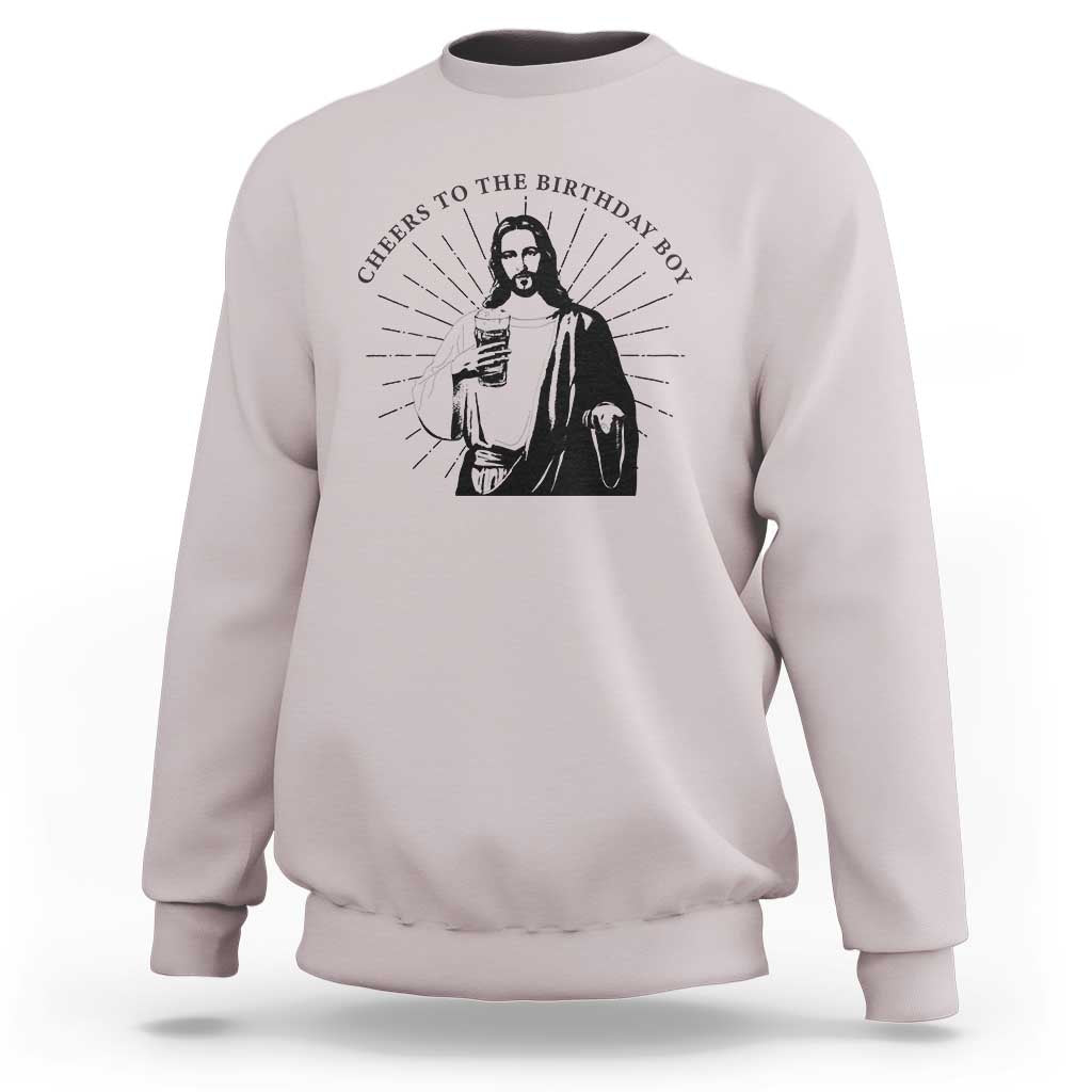Funny Cheers To The Birthday Boy Sweatshirt Christmas Christian Faith - Wonder Print Shop