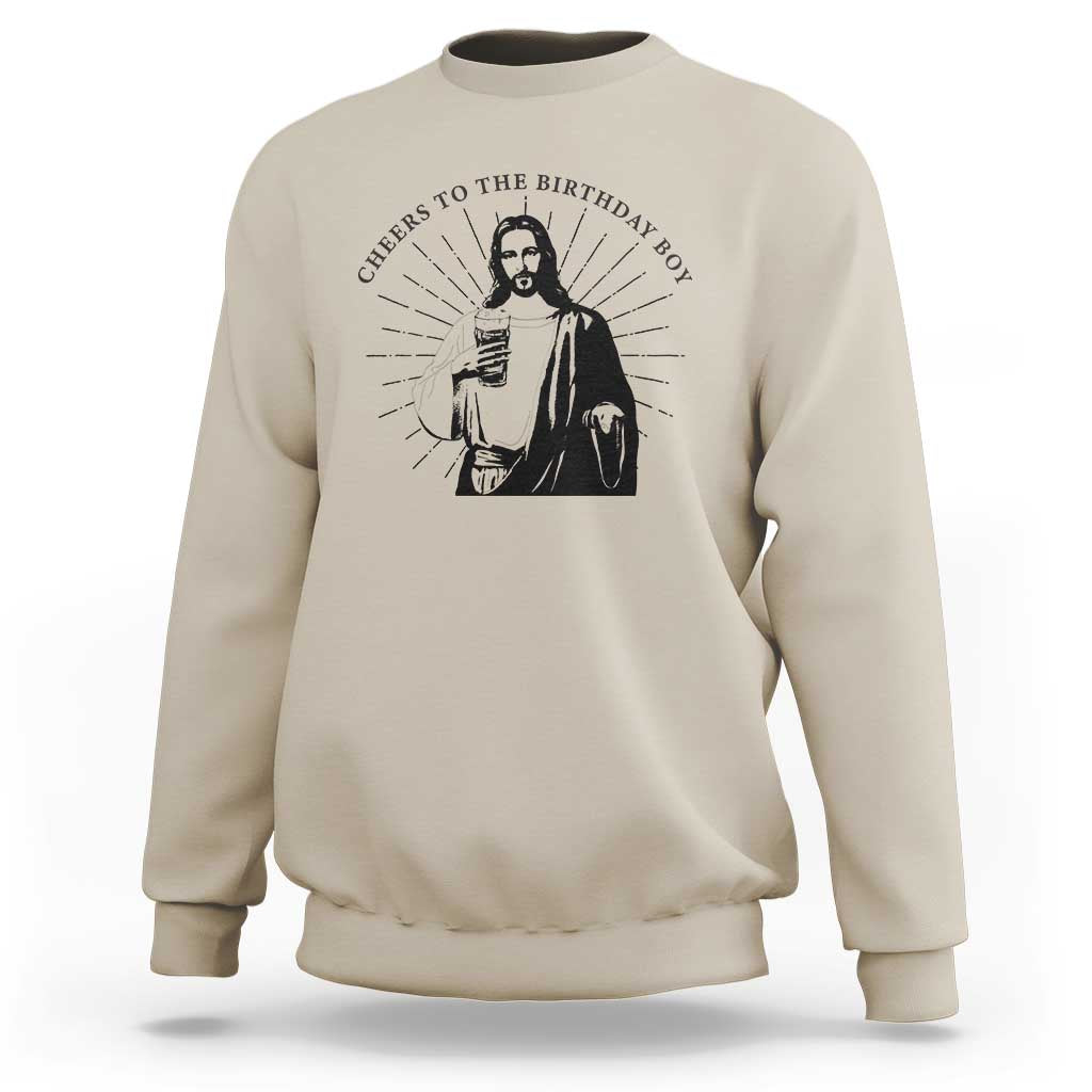 Funny Cheers To The Birthday Boy Sweatshirt Christmas Christian Faith - Wonder Print Shop