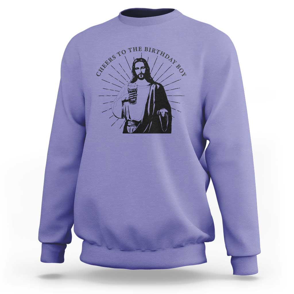 Funny Cheers To The Birthday Boy Sweatshirt Christmas Christian Faith - Wonder Print Shop