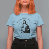 Funny Cheers To The Birthday Boy T Shirt For Women Christmas Christian Faith - Wonder Print Shop