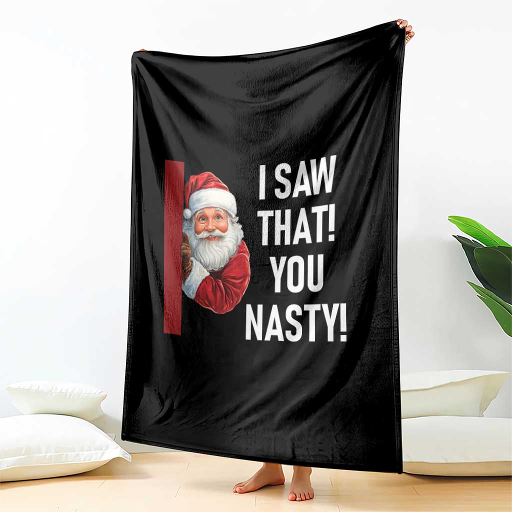 Funny Christmas Santa Throw Blanket I Saw That You Nasty Meme - Wonder Print Shop