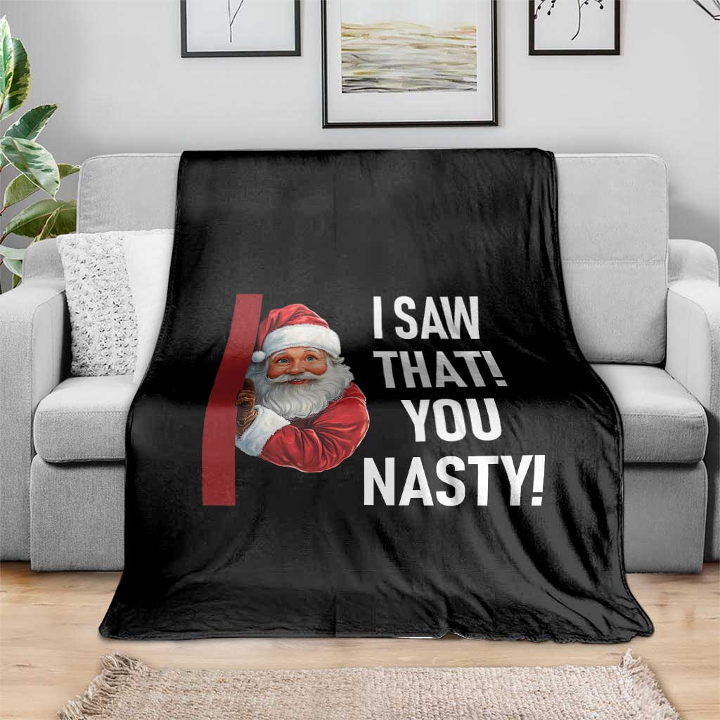 Funny Christmas Santa Throw Blanket I Saw That You Nasty Meme - Wonder Print Shop