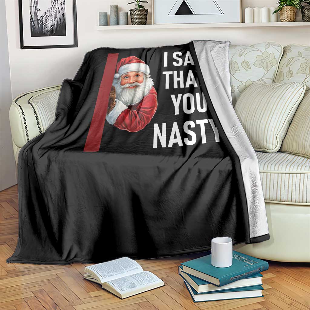 Funny Christmas Santa Throw Blanket I Saw That You Nasty Meme - Wonder Print Shop
