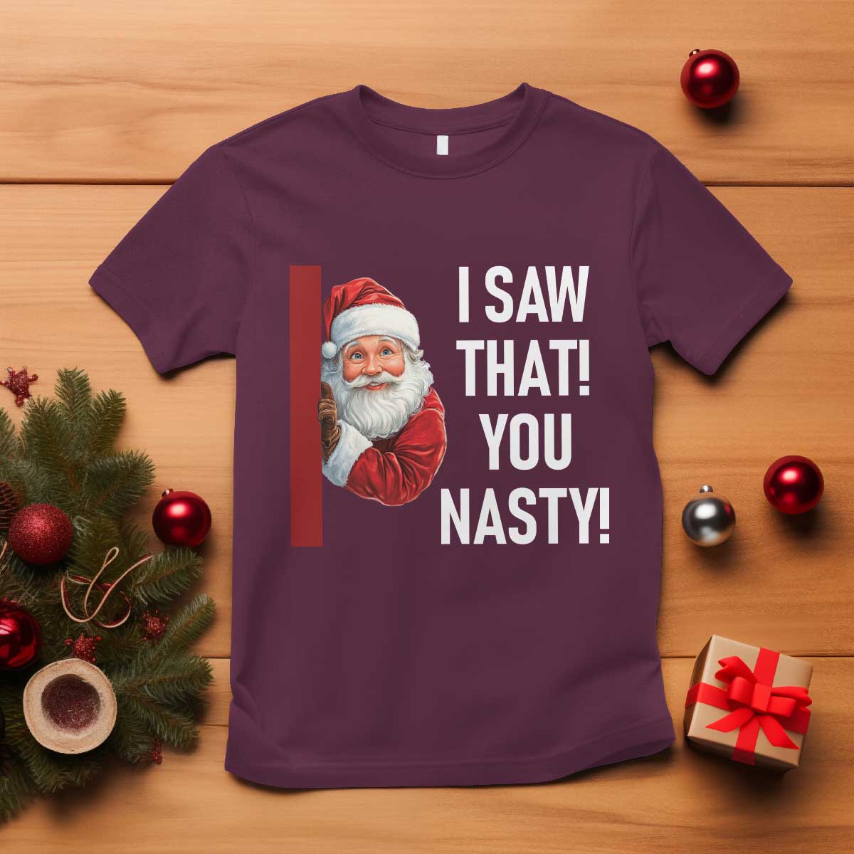Funny Christmas Santa T Shirt I Saw That You Nasty Meme - Wonder Print Shop