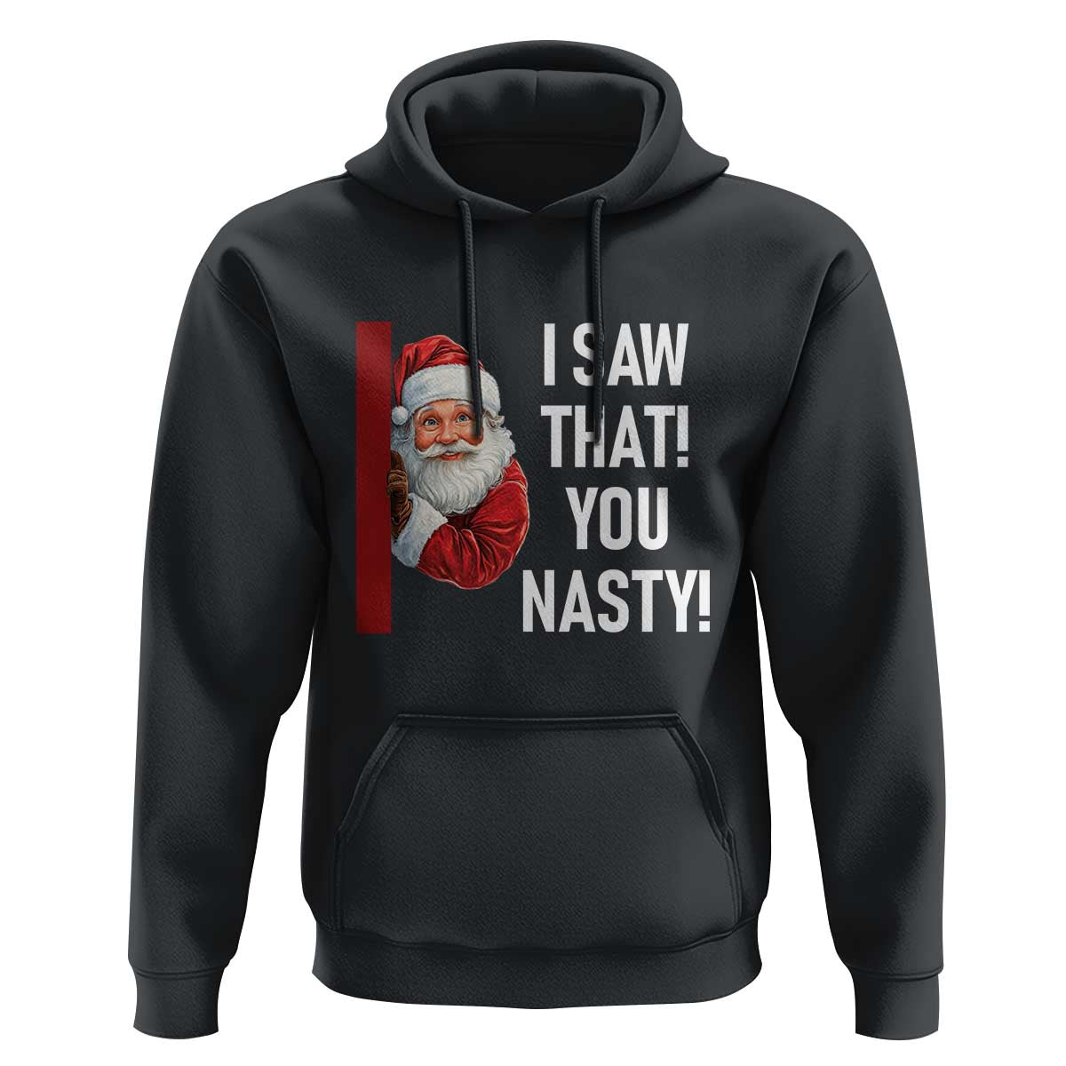Funny Christmas Santa Hoodie I Saw That You Nasty Meme