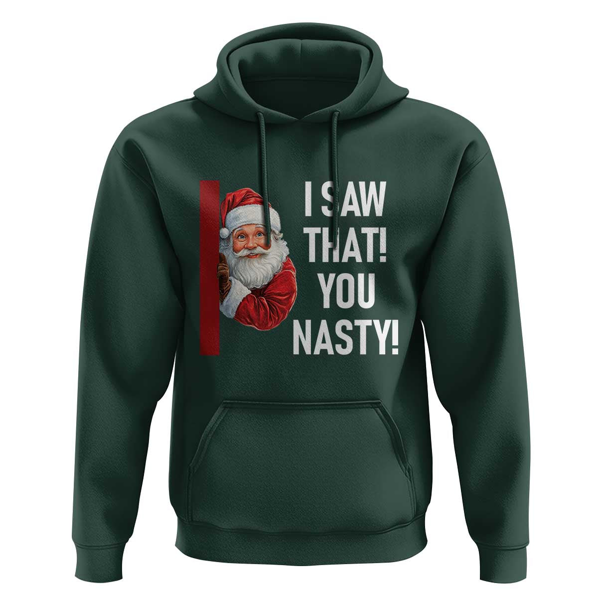 Funny Christmas Santa Hoodie I Saw That You Nasty Meme