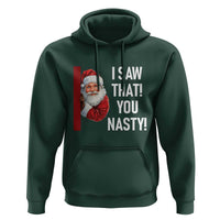 Funny Christmas Santa Hoodie I Saw That You Nasty Meme