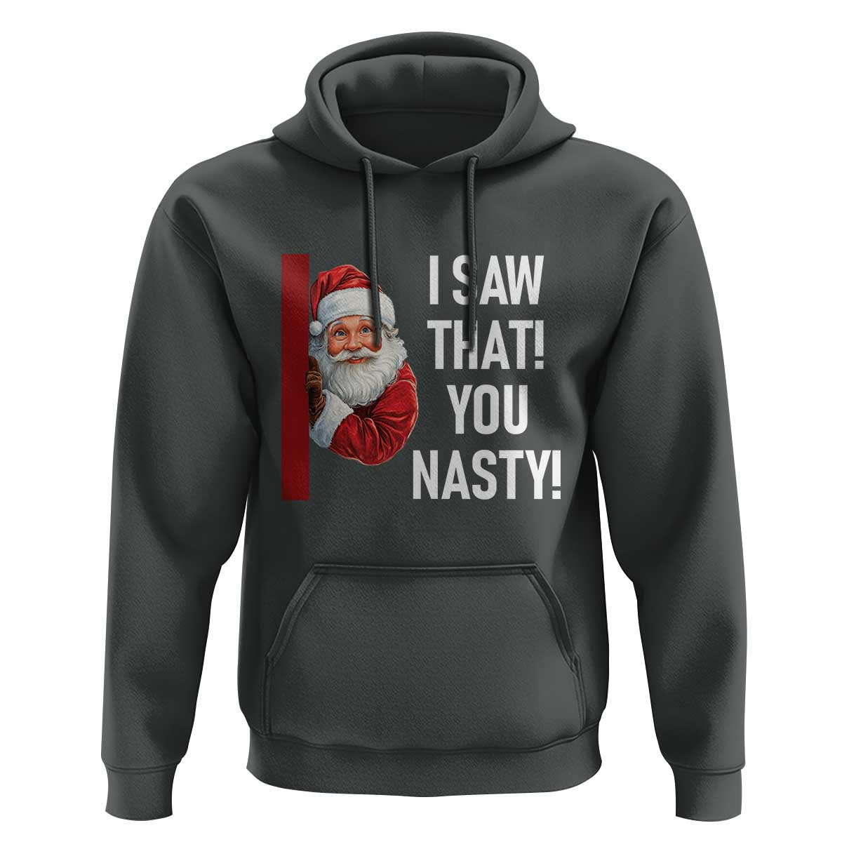 Funny Christmas Santa Hoodie I Saw That You Nasty Meme