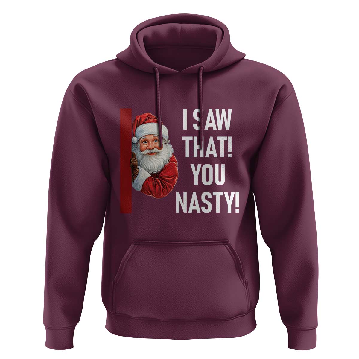 Funny Christmas Santa Hoodie I Saw That You Nasty Meme
