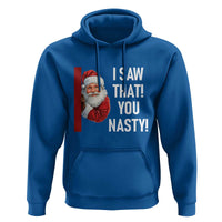 Funny Christmas Santa Hoodie I Saw That You Nasty Meme