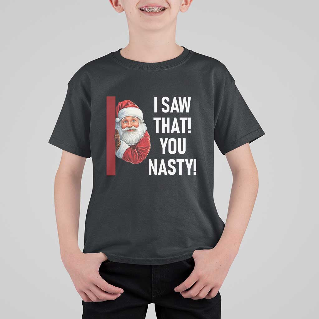 Funny Christmas Santa T Shirt For Kid I Saw That You Nasty Meme - Wonder Print Shop