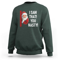 Funny Christmas Santa Sweatshirt I Saw That You Nasty Meme - Wonder Print Shop