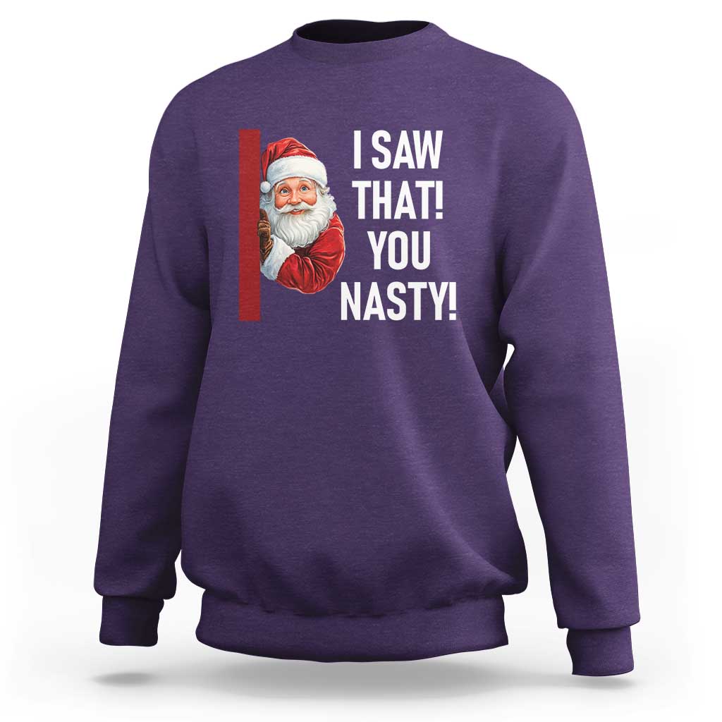 Funny Christmas Santa Sweatshirt I Saw That You Nasty Meme - Wonder Print Shop