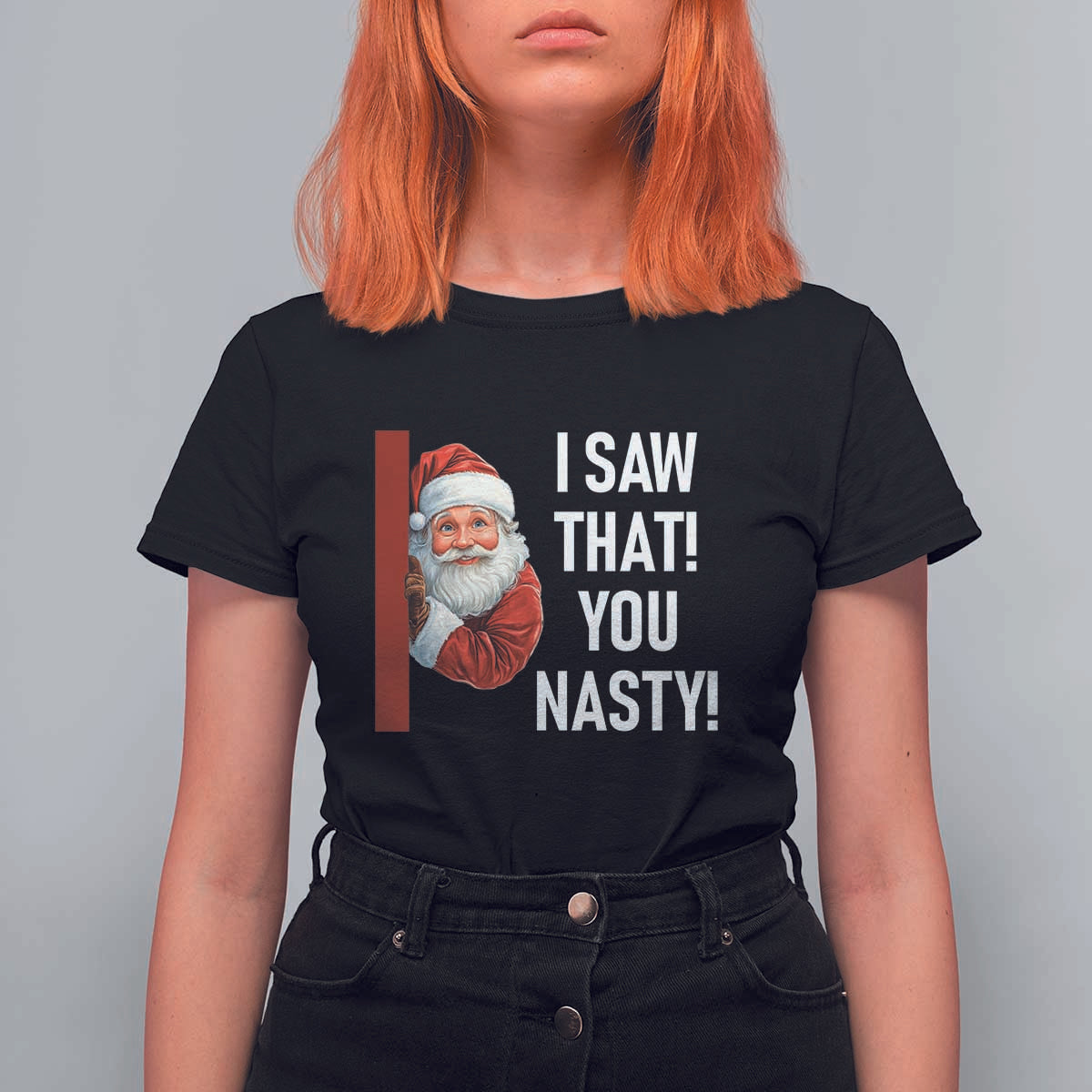 Funny Christmas Santa T Shirt For Women I Saw That You Nasty Meme - Wonder Print Shop