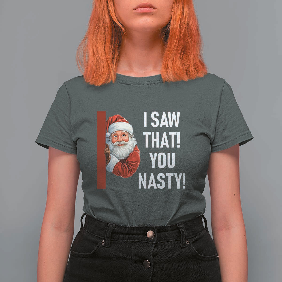 Funny Christmas Santa T Shirt For Women I Saw That You Nasty Meme - Wonder Print Shop