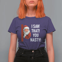 Funny Christmas Santa T Shirt For Women I Saw That You Nasty Meme - Wonder Print Shop