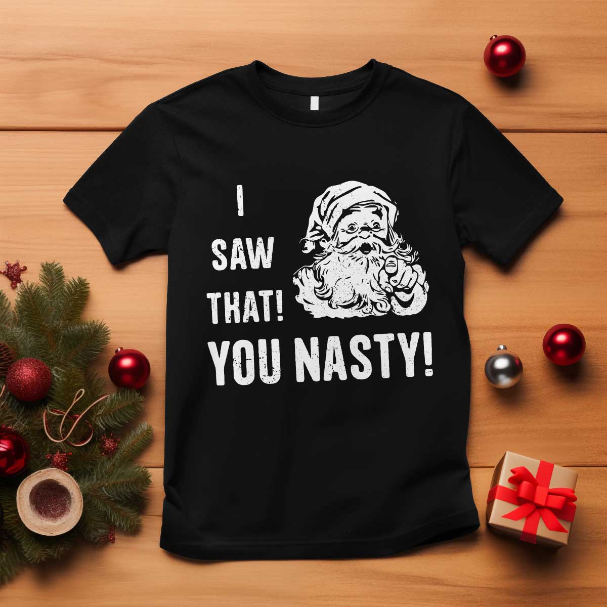 Funny Christmas Santa T Shirt I Saw That You Nasty Xmas Naughty Kids - Wonder Print Shop