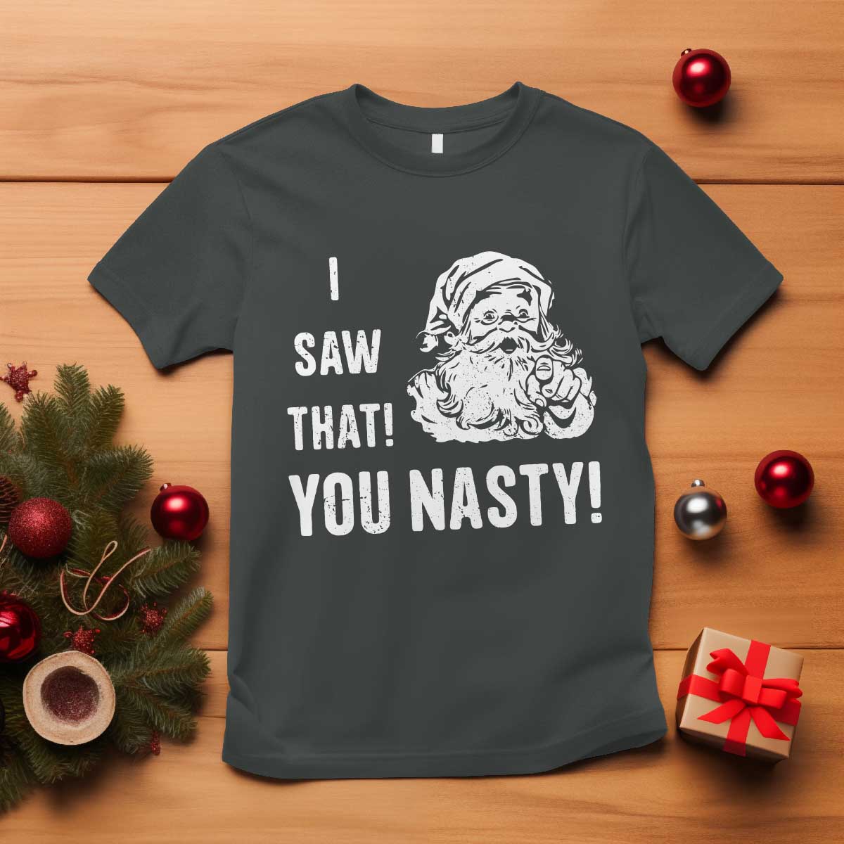 Funny Christmas Santa T Shirt I Saw That You Nasty Xmas Naughty Kids - Wonder Print Shop