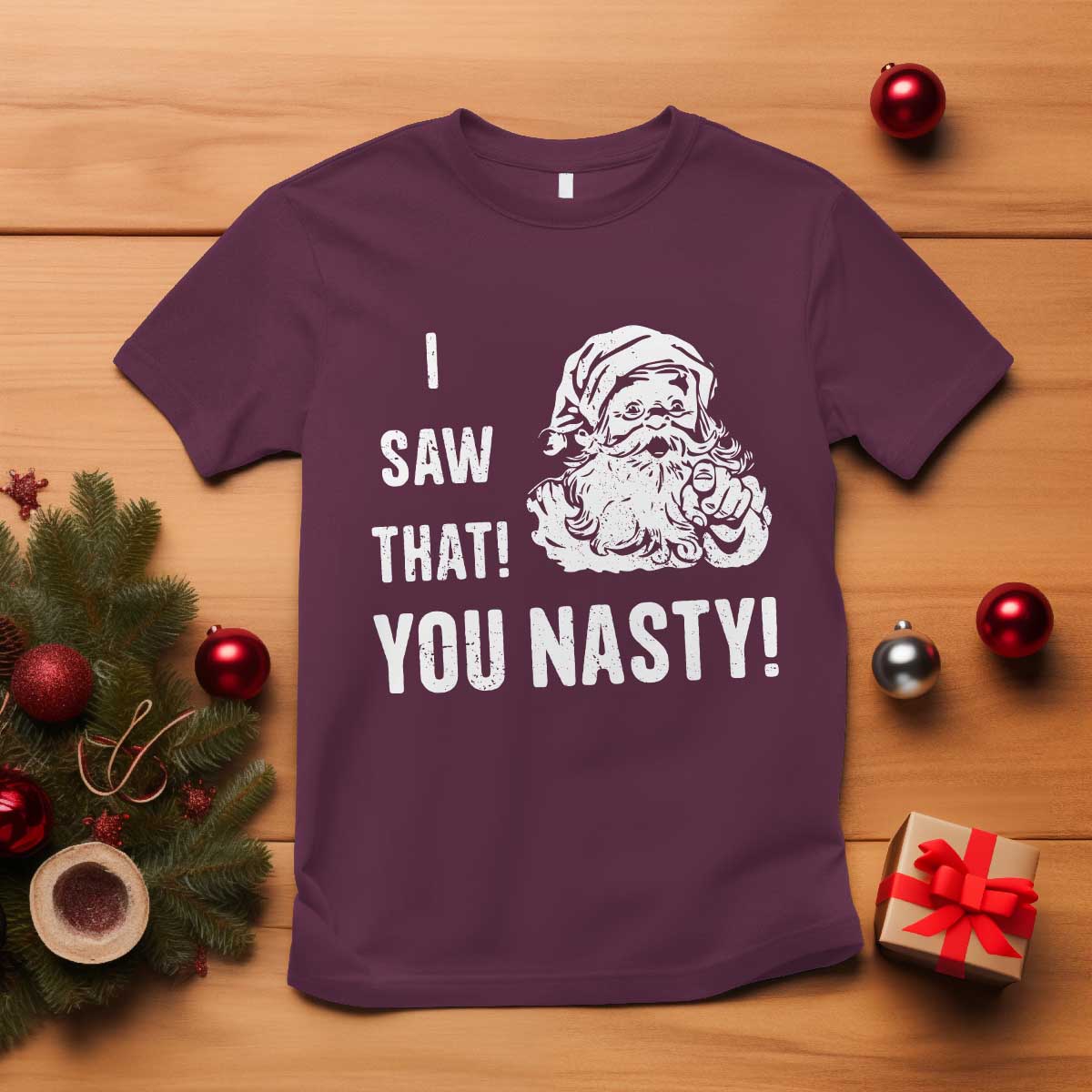 Funny Christmas Santa T Shirt I Saw That You Nasty Xmas Naughty Kids - Wonder Print Shop
