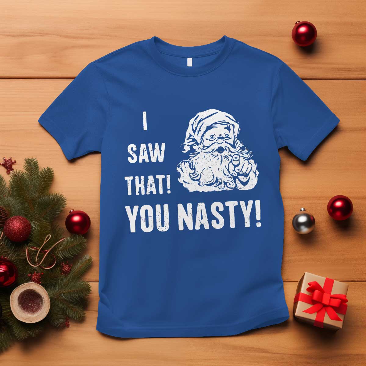 Funny Christmas Santa T Shirt I Saw That You Nasty Xmas Naughty Kids - Wonder Print Shop