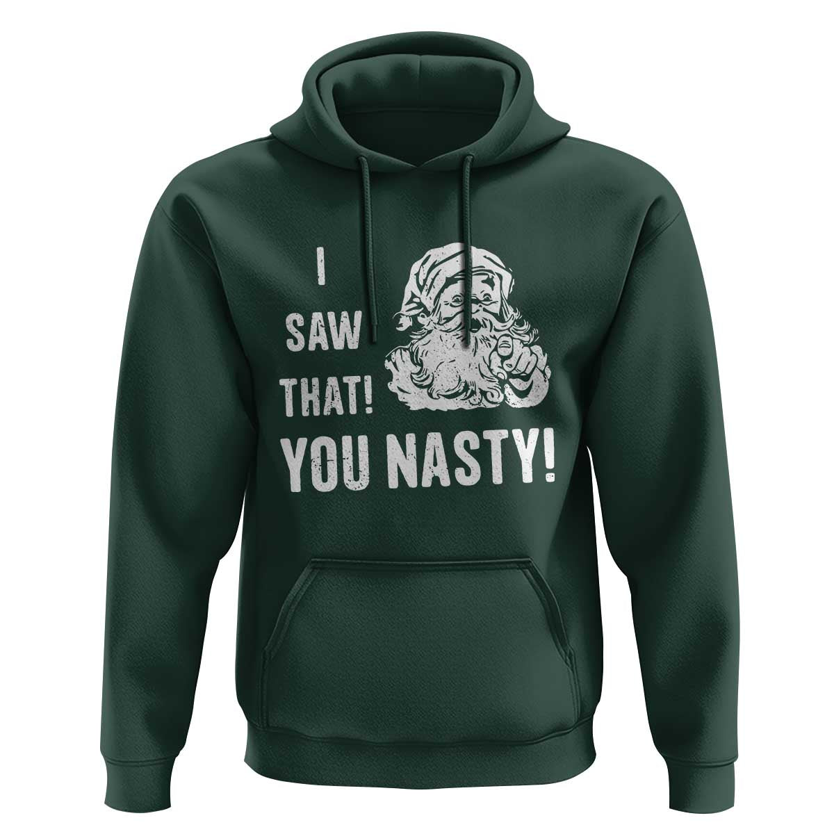 Funny Christmas Santa Hoodie I Saw That You Nasty Xmas Naughty Kids