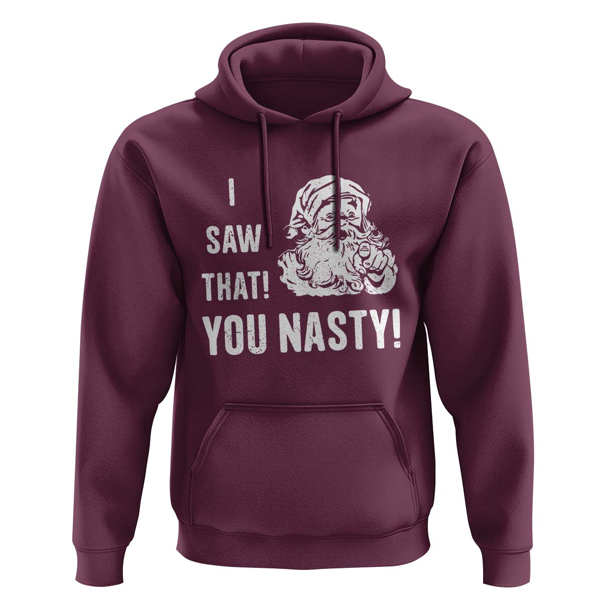 Funny Christmas Santa Hoodie I Saw That You Nasty Xmas Naughty Kids