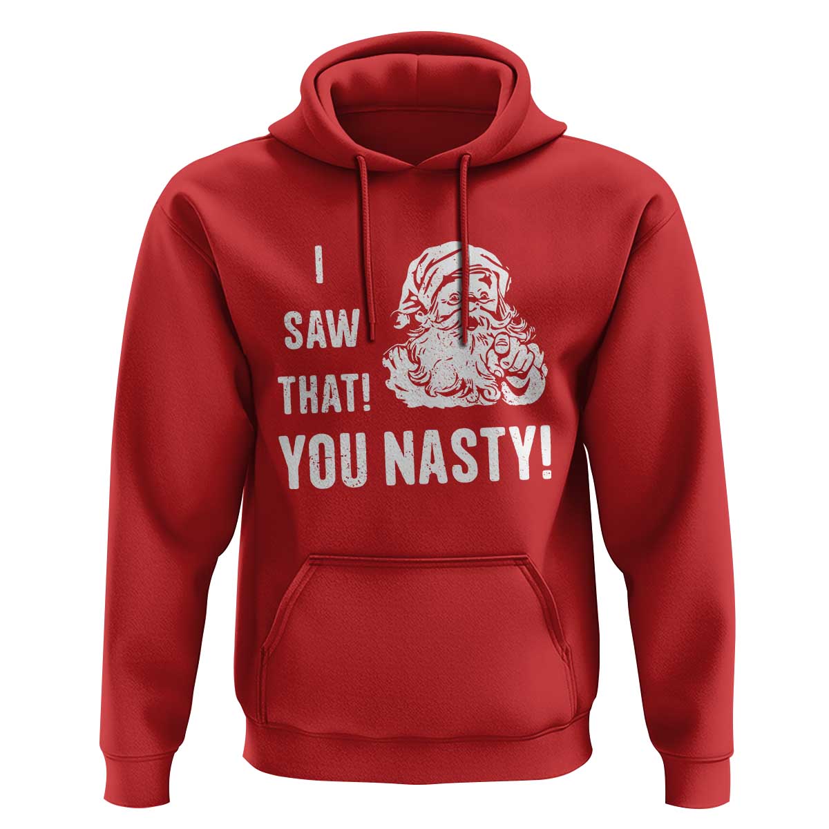 Funny Christmas Santa Hoodie I Saw That You Nasty Xmas Naughty Kids
