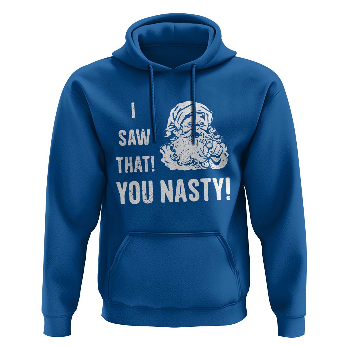 Funny Christmas Santa Hoodie I Saw That You Nasty Xmas Naughty Kids
