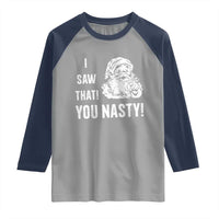 Funny Christmas Santa Raglan Shirt I Saw That You Nasty Xmas Naughty Kids - Wonder Print Shop